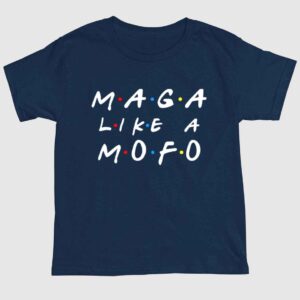 Maga Like Mofo Shirt