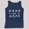 Maga Like Mofo Shirt 4