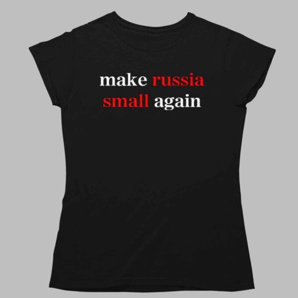 Make Russia Small Again Shirt 1