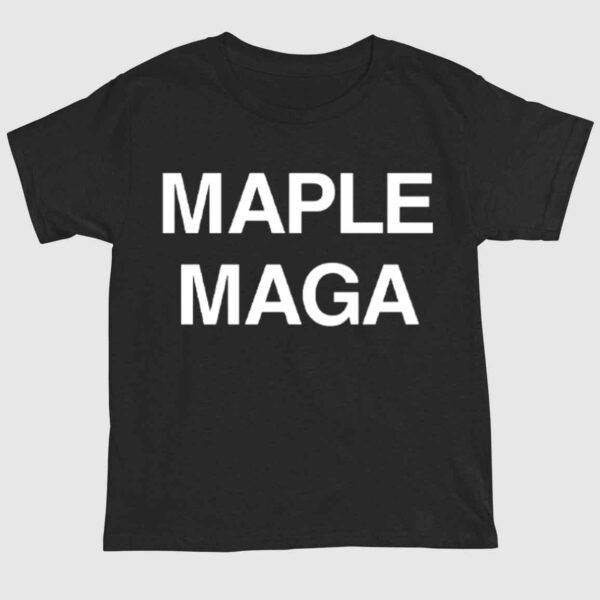 Maple Maga Shirt Canada For Trump