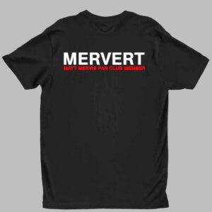 Mervert Matt Mervis Fan Club Member Shirt 1