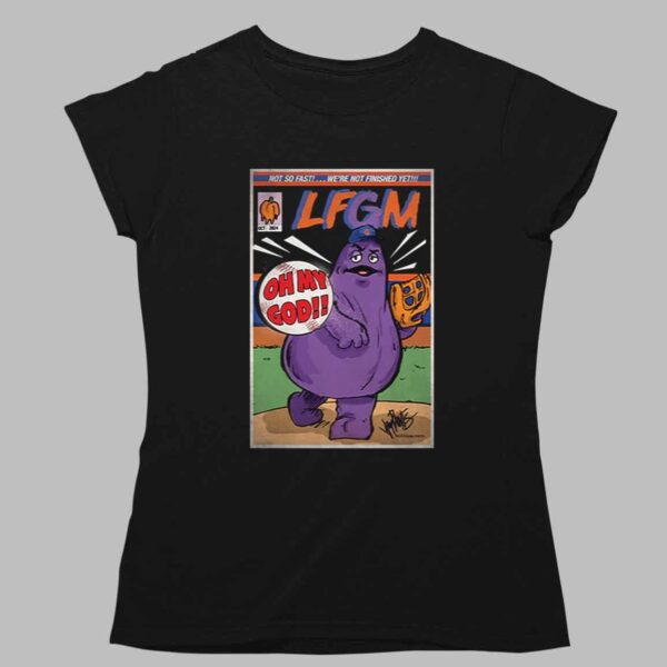 Mets Grimace Not So Fast We’re Not Finish Yet LFGM OMG Shirt 1