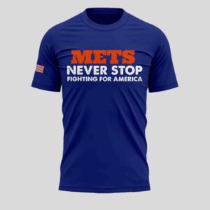 Mets Never Stop Fighting For America OMG Shirt