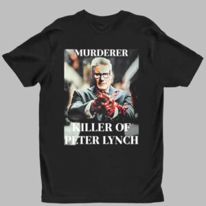 Murderer Killer Of Peter Lynch Shirt