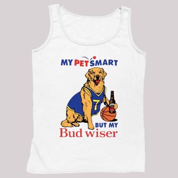 My Pet Smart But My Bud Wiser Shirt 4