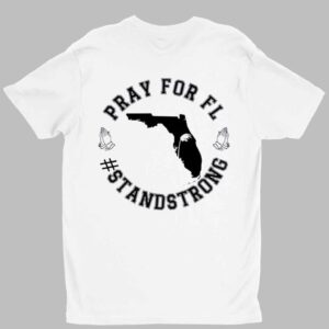 Pray For Florida Stand Strong Hurricane Milton 2024 Shirt 1