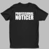 Professional Noticer Shirt