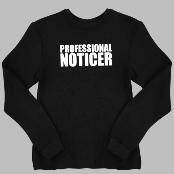 Professional Noticer Shirt 2