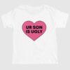 Samara Cyn Rolling Stone Ur Son Is Ugly Shirt