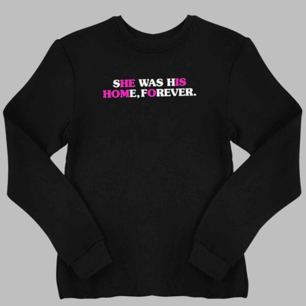 She Was His Home Forever Shirt