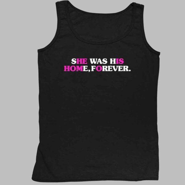 She Was His Home Forever Shirt