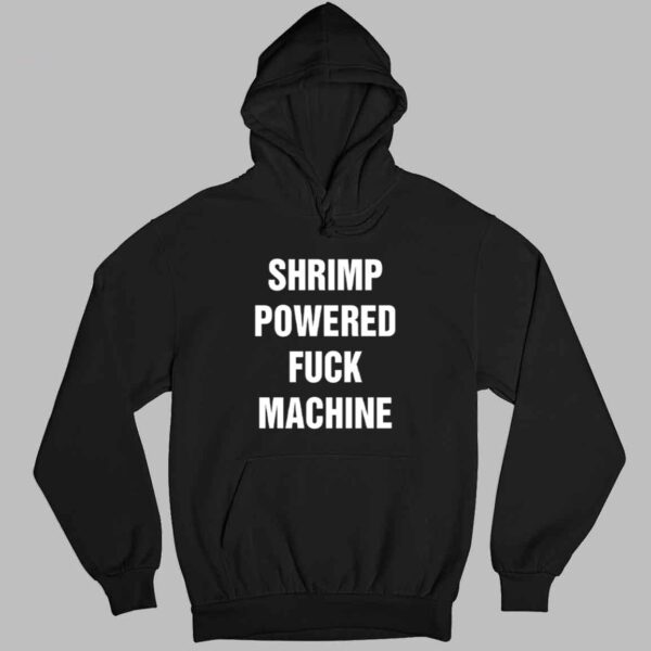 Shrimp Powered Fuck Machine Shirt 3