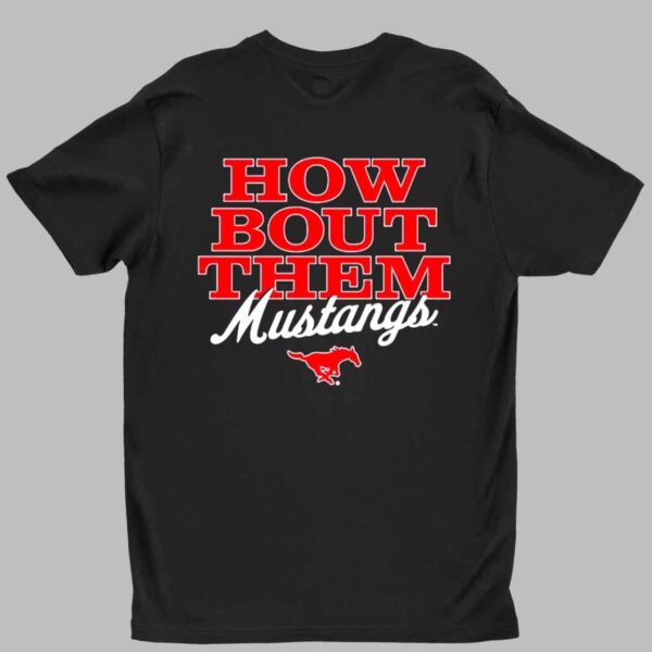 Smu Mustangs Football How Bout Them Mustangs Shirt 1