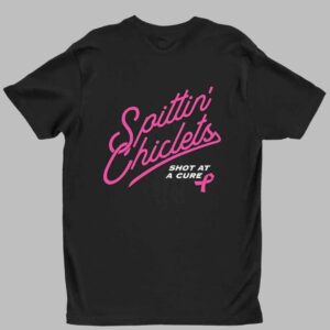 Spittin' Chiclets Shot At A Cure Breast Cancer Shirt