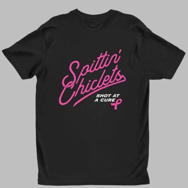 Spittin' Chiclets Shot At A Cure Breast Cancer Shirt