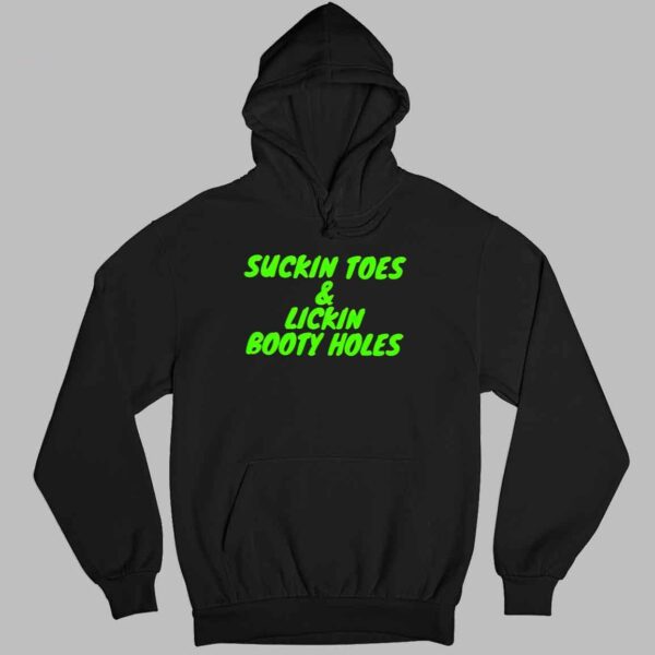 Suckin Toes And Lickin Booty Holes Shirt