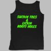 Suckin Toes And Lickin Booty Holes Shirt