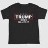 Trump 2024 Will Fix It Shirt