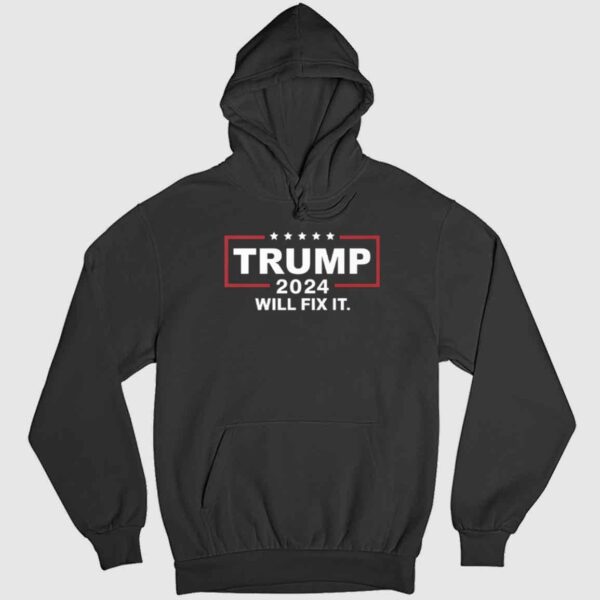 Trump 2024 Will Fix It Shirt 2