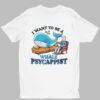 Trump I Want To Be A Whale Psychiatrist Shirt