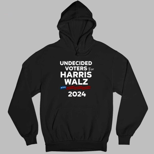 Undecided Voters For Harris Walz 2024 Shirt 3