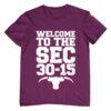 Welcome To The Sec 30 15 Aggies Vs Longhorns Shirt