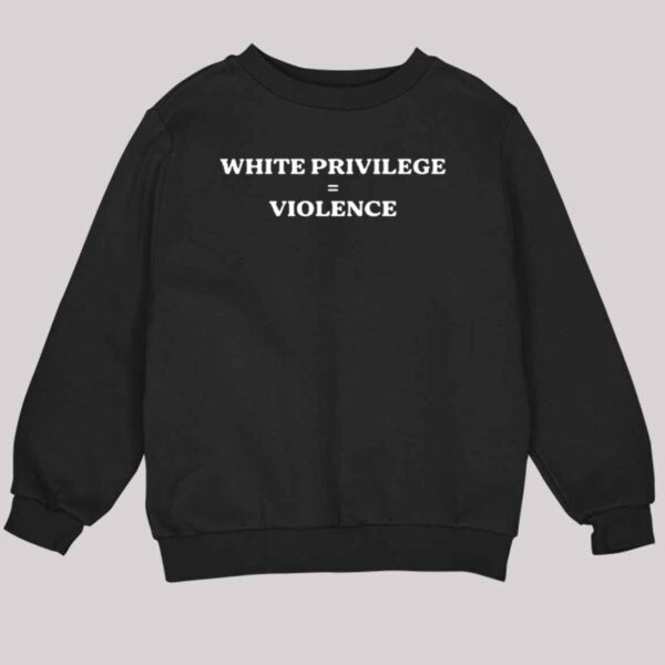 White Privilege Violence Shirt 3