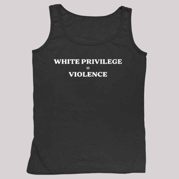 White Privilege Violence Shirt 4