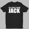 You Don't Know Jack Shirt 1