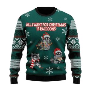 All I Want For Chrismas Is Raccoon Ugly Chrismas Sweater