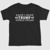 Back To Back 45 Trump 47 World Champ Shirt 1 2