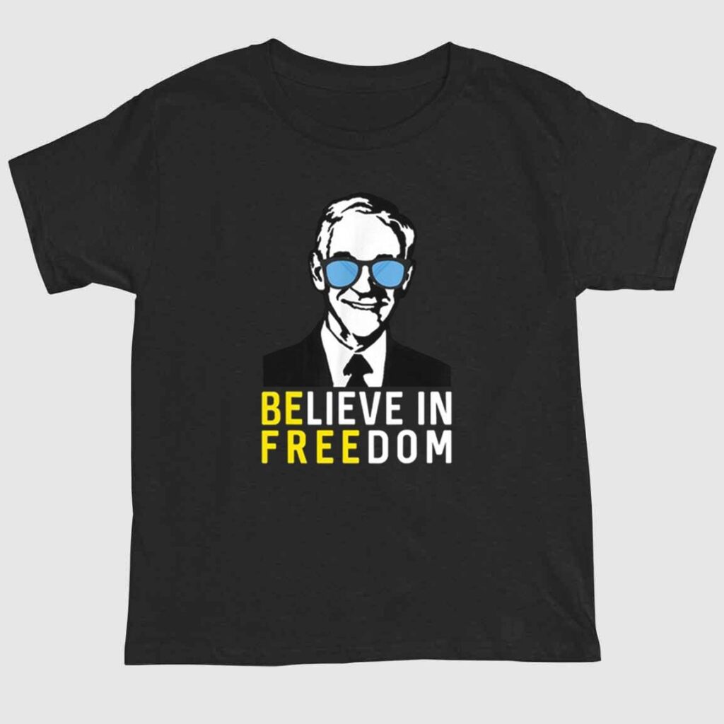 Believe In Freedom Libertarian Ron Paul Shirt