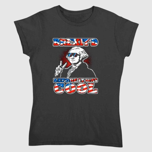 Brexit'd Before It Was Cool shirt