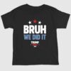 Bruh We Did It Trump Vance 2024 Shirt 1 2