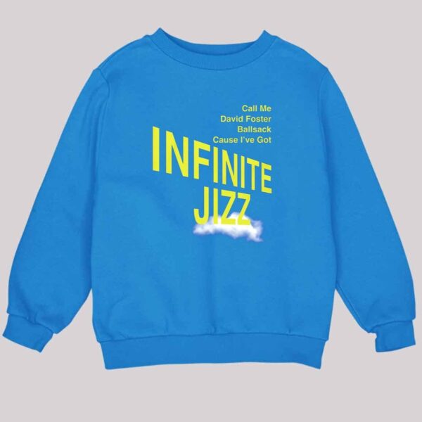 Call Me David Foster Ballsack Cause I've Got Infinite Jazz Shirt 3