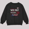 Chiefs We Pay The Refs '24 Stop Being Poor Shirt 3