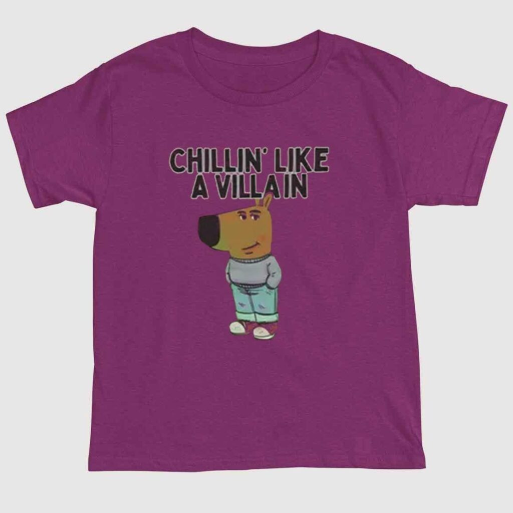 Chillin' Like A Villain Chill Guy Shirt 1