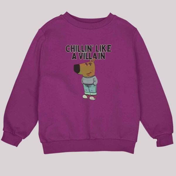 Chillin' Like A Villain Chill Guy Shirt 3