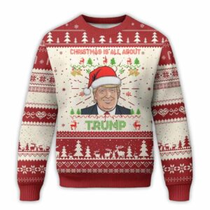 Christmas Is All About Trump Ugly Christmas Sweater