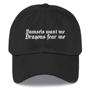 Damsels Want Me Dragons Fear Me Hat