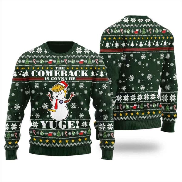 Donald Trump The Comeback Is Gonna Be Yuge Ugly Sweater 1