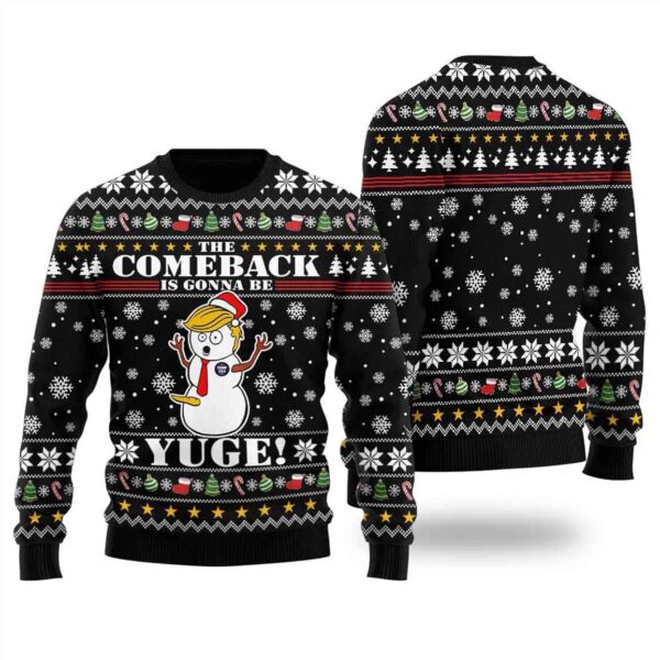 Donald Trump The Comeback Is Gonna Be Yuge Ugly Sweater 3