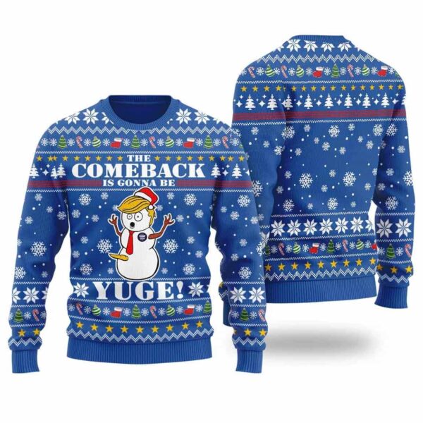 Donald Trump The Comeback Is Gonna Be Yuge Ugly Sweater