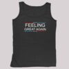 Feeling Great Again Trump 2024 Shirt 4