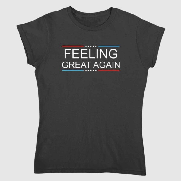 Feeling Great Again Trump 2024 Shirt