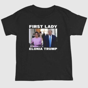 First Lady Elonia Trump Shirt 1