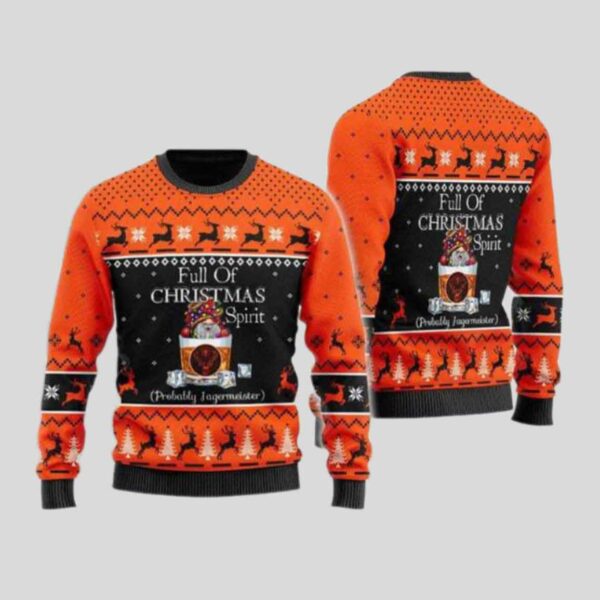 Full Of Christmas Spirit Probably Jagermeister Ugly Chrismas Sweater