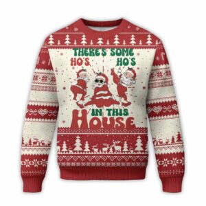 Funny Theres Some Hos Hos In This House Ugly Christmas Sweater