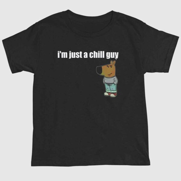 Funny TikTok Meme I'm Just A Chill Guy Shirt 1