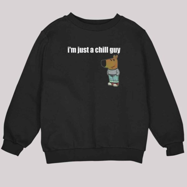 Funny TikTok Meme I'm Just A Chill Guy Shirt 3